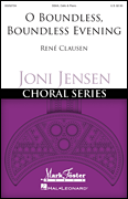 O Boundless, Boundless Evening Joni Jensen Choral Series