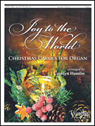 Joy to the World – Christmas Carols for Organ Worship Hymns for Organ Series