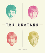 The Beatles – The Band That Changed the World