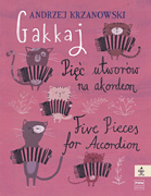 Gakkaj: Five Pieces for Accordion [Piec utworow na akordeon]
