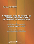 Three Dozen Delights, Dedications, Aphorisms, Alleluias, Amens, Exhortations and Benedictions For Worship, Canonical Exercise, Ceremony, and Enjoyment