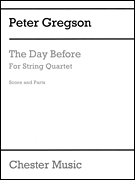 The Day Before String Quartet Score & Parts String Quartet<br><br>Score & Parts