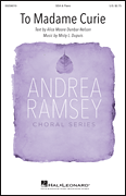 To Madame Curie Andrea Ramsey Choral Series