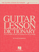 The Guitar Lesson Dictionary An A-Z Guide to Tips, Techniques & Much More