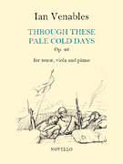 Through These Cold Pale Days Op. 46 for Tenor Voice, Viola and Piano