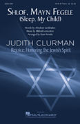 Shlof, Mayn Fegele Sleep My Child<br><br>Judith Clurman Rejoice: Honoring the Jewish Spirit Choral Series