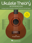 Ukulele Theory Workbook An Easy Guide to the Basics of Music Theory for All Uke Players