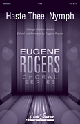 Haste Thee, Nymph Eugene Rogers Choral Series