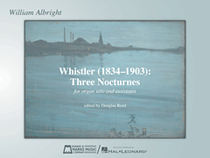 Whistler (1834-1903): Three Nocturnes for Organ Solo and Assistants