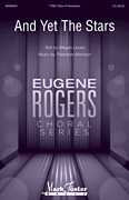 And Yet the Stars Eugene Rogers Choral Series