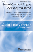 Sweet Crushed Angel/My Funny Valentine Craig Hella Johnson Choral Series