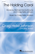 The Holding Carol Craig Hella Johnson Choral Series