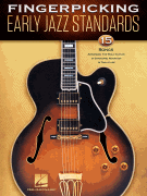 Fingerpicking Early Jazz Standards 15 Songs Arranged for Solo Guitar in Standard Notation & Tablature