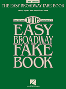 The Easy Broadway Fake Book – 2nd Edition Over 100 Songs in the Key of C