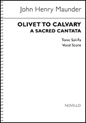 Olivet to Calvary (Tonic Sol-Fa)<br><br>Vocal Score