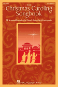 The Christmas Caroling Songbook 50 Seasonal Favorites for Church, School and Community