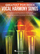 Greatest Pop/Rock Vocal Harmony Songs Note-for-Note Vocal Transcriptions with Piano Accompaniment