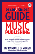 U.K. Edition: The Plain and Simple Guide to Music Publishing Foreword by Tom Petty