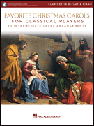 Favorite Christmas Carols for Classical Players – Clarinet and Piano 20 Intermediate Level Arrangements