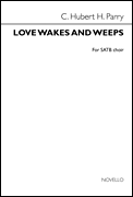 Love Wakes And Weeps SATB