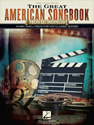 The Great American Songbook – Movie Songs Music and Lyrics for 100 Classic Songs