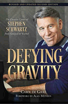 Defying Gravity The Creative Career of Stephen Schwartz, from <i>Godspell</i> to <i>Wicked</i><br><br>Revised and Updated Second Ed.