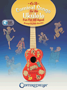63 Comical Songs for the Ukulele Fun for All Ages!