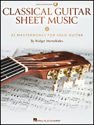 Classical Guitar Sheet Music 32 Masterworks for Solo Guitar