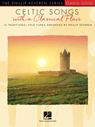Celtic Songs with a Classical Flair 16 Traditional Folk Tunes<br><br>Phillip Keveren Series