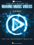 The DIY Guide to Making Music Videos Online Video Access Included