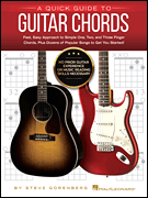 A Quick Guide to Guitar Chords No Prior Guitar Experience or Music Reading Skills Necessary!