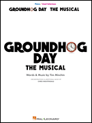 Groundhog Day The Musical<br><br>Piano/ Vocal Selections