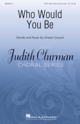 Who Would You Be? Judith Clurman Choral Series