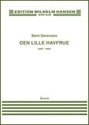 Den Lille Havfrue For Soprano, Tenor, Girls' Choir and Orchestra<br><br>Score