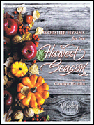 Worship Hymns for the Harvest Season Worship Hymns for Organ Series
