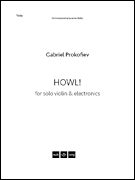 Howl Solo Violin and Electronics<br><br>Score