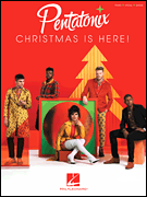 Pentatonix – Christmas Is Here!