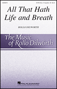 All That Hath Life and Breath The Music of Rollo Dilworth (Henry Leck Creating Artistry) Series