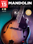 First 15 Lessons – Mandolin A Beginner's Guide, Featuring Step-By-Step Lessons with Audio, Video, and Popular Songs!