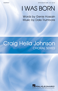 I Was Born Craig Hella Johnson Choral Series