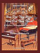 How Did They Play? How Did They Teach? – 2nd Edition A History of Keyboard Technique