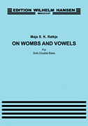 On Wombs and Vowels for Double Bass