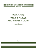 Tale of Lead and Frozen Light for String Orchestra