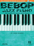 Bebop Jazz Piano – The Complete Guide Hal Leonard Keyboard Style Series