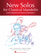 New Solos for Classical Mandolin Concert Repertoire for Practice & Performance