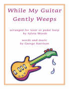 While My Guitar Gently Weeps Arranged for Harp