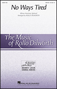 No Ways Tired The Music of Rollo Dilworth (Henry Leck Creating Artistry) Series