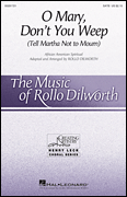 O Mary, Don't You Weep The Music of Rollo Dilworth (Henry Leck Creating Artistry) Series