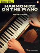 How to Harmonize on the Piano A Guide for Complementing Melodies on the Keyboard