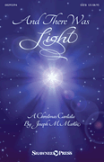And There Was Light A Cantata for Christmas